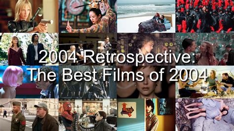 2004 movies|The 100 Greatest Films of 2004 .